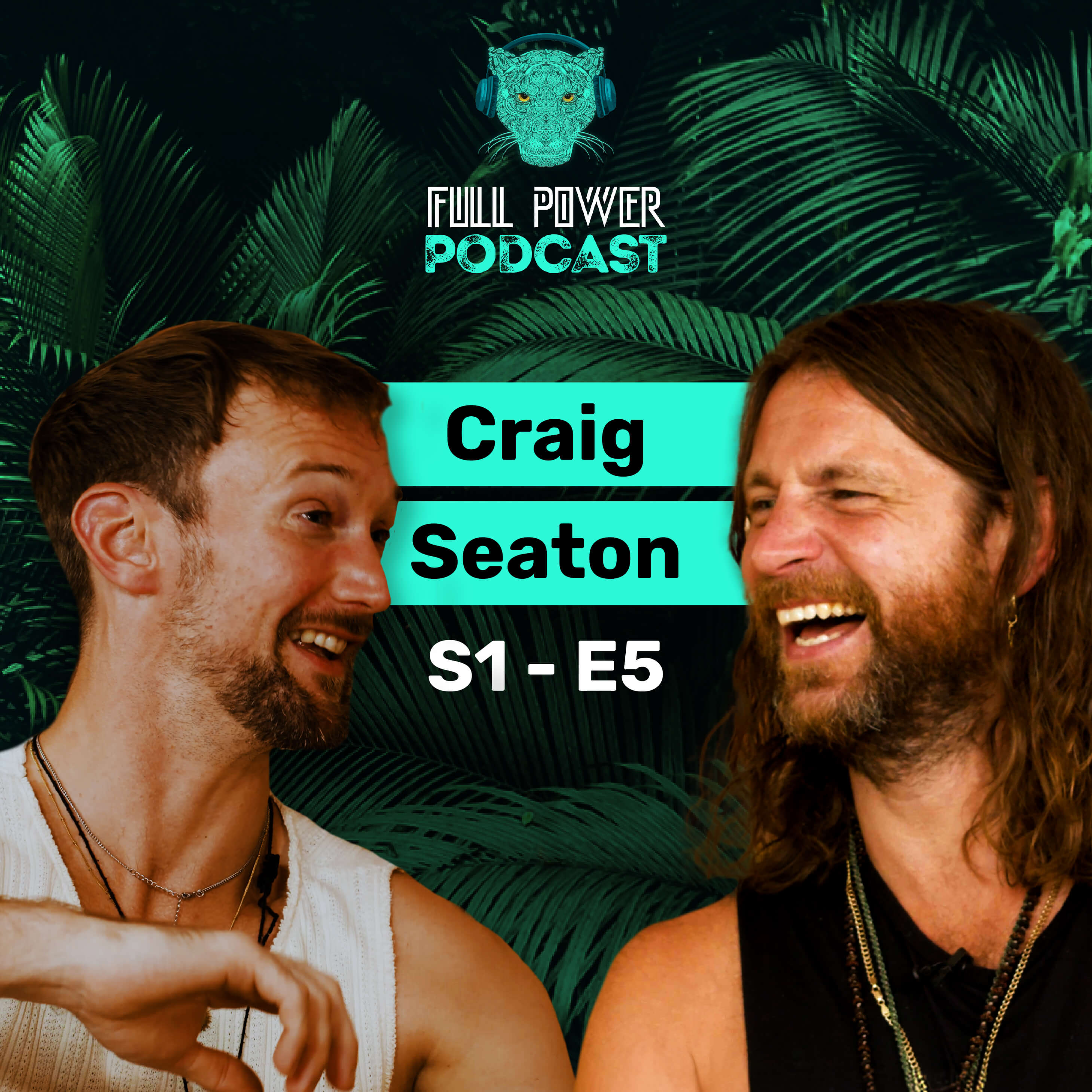 Season 1 | Episode 5 | Craig Seaton on Full Power Podcast with Liam Browne