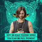 Why be half power when you can be full power? 